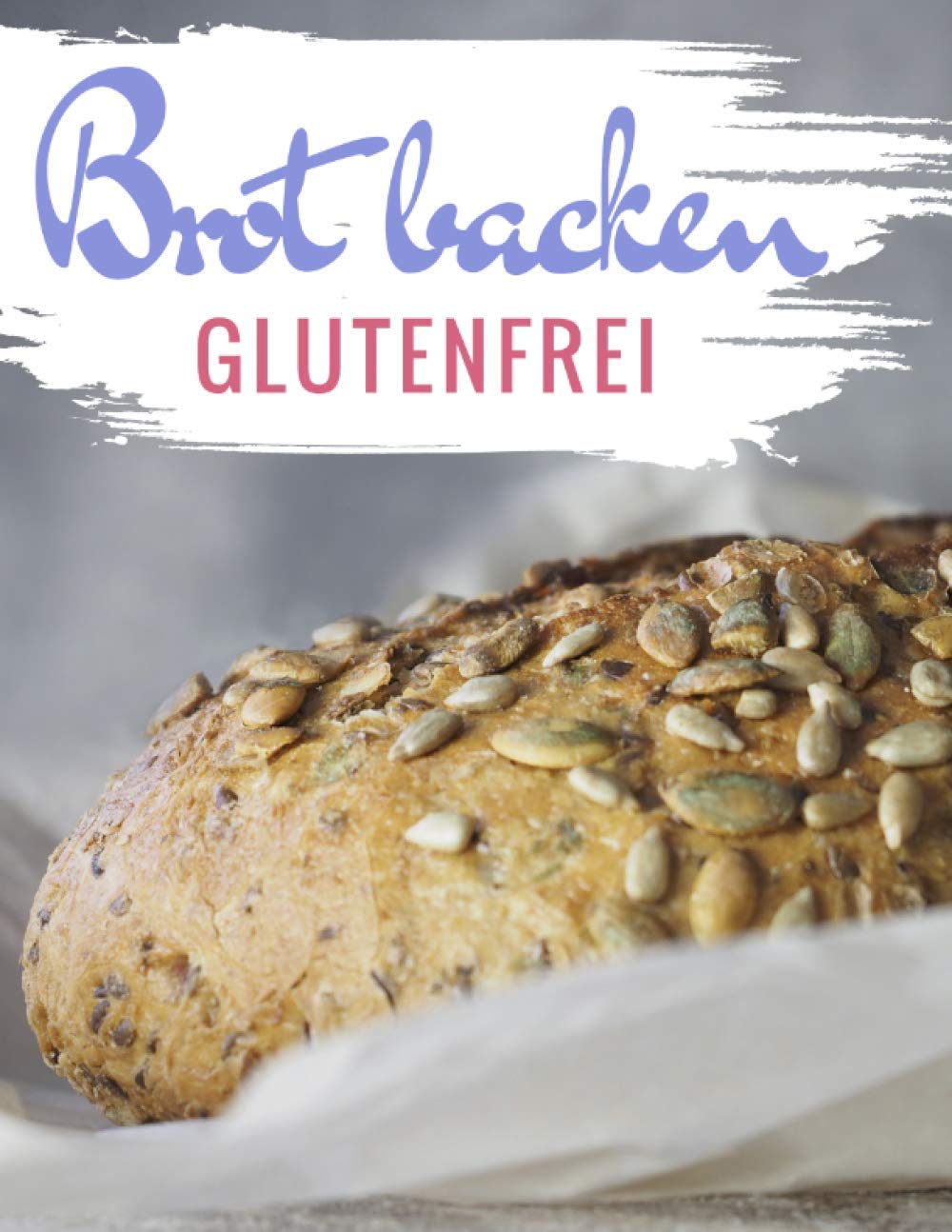 Brot Backen Glutenfrei Das Backbuch Und Weizenfrei Die Besten Rezepte Brotbackbuch Wunder Kueche Enn Alena Amazon De Bucher 