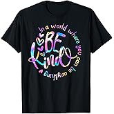 in A World Where You Can Be Anything Be Kind Choose Kindness T-Shirt