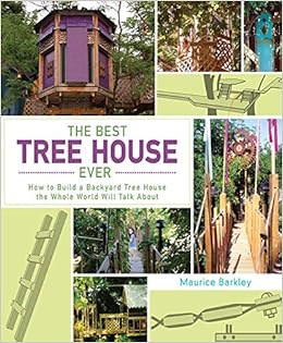 The Best Tree House Ever How To Build A Backyard Tree House The