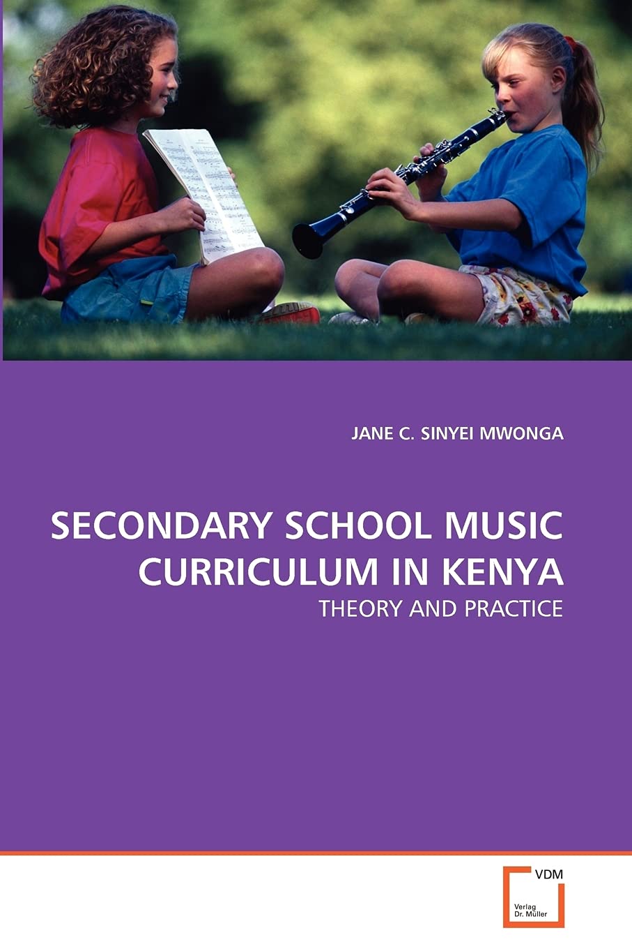 SECONDARY SCHOOL MUSIC CURRICULUM IN KENYA: THEORY AND PRACTICE