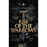 Rise of the Sparrows (Relics of Ar'Zac) (Volume 1)