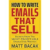 How To Write Emails That Sell: Secrets From The Most Profitable Emails Ever Written