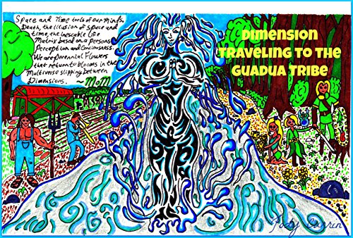 Dimension Traveling to the Guadua Tribe (Series One Book 1) by Jody Currin