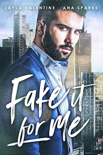 Fake It For Me - A Fake Wife Billionaire Romance