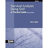 Survival Analysis Using SAS: A Practical Guide, Second Edition