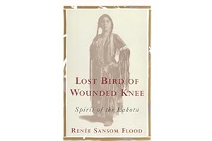 Lost Bird of Wounded Knee: Spirit of the Lakota