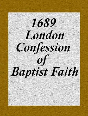 1689 London Confession of Baptist Faith - Kindle edition by Various ...