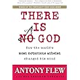There Is a God: How the World's Most Notorious Atheist Changed His Mind