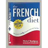 The French Diet: Why French Women Don't Get Fat