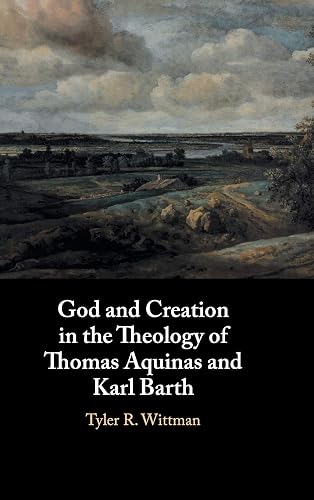Download God and Creation in the Theology of Thomas Aquinas and Karl Barth PDF