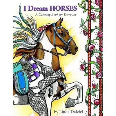 I Dream Horses: A Coloring Book for Everyone I Dream Horses: A Coloring Book for Everyone