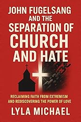 JOHN FUGELSANG AND THE SEPARATION OF CHURCH AND