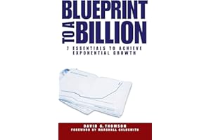 Blueprint to a Billion: 7 Essentials to Achieve Exponential Growth