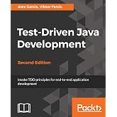 Test-Driven Java Development - Second Edition: Invoke TDD principles for end-to-end application development