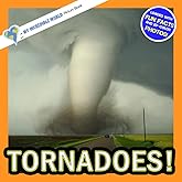 Tornadoes!: A My Incredible World Picture Book for Children (My Incredible World: Nature and Animal Picture Books for Children)