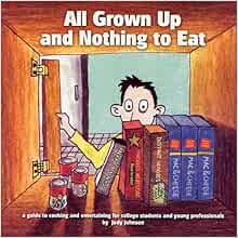 All Grown Up and Nothing to Eat: Johnson, Jody ...