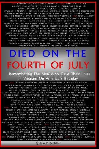 Died On The Fourth of July: Remembering the Men Who Gave Their Lives in Vietnam on America's Birthda by John F. Schlatter