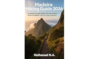 Madeira Hiking Guide 2026: Complete Levada Walks, Pico do Arieiro–Ruivo Routes & Hidden Trails for Smart Travelers