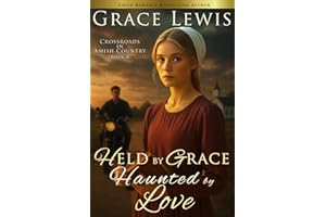 Held by Grace, Haunted by Love: Inspirational Amish Romance (Crossroads in Amish Country)