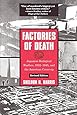 Factories of Death: Japanese Biological Warfare, 1932-45 and the American Cover-Up