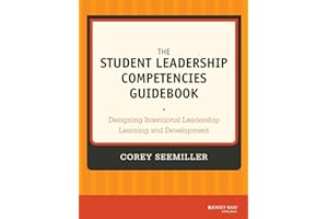 The Student Leadership Competencies Guidebook: Designing Intentional Leadership Learning and Development