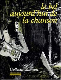 Le  bel aujourd'hui de la chanson