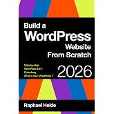 Build a WordPress Website From Scratch 2026: Step-by-step: New WordPress 6.9 and Gutenberg: WordPress 7: What is new?