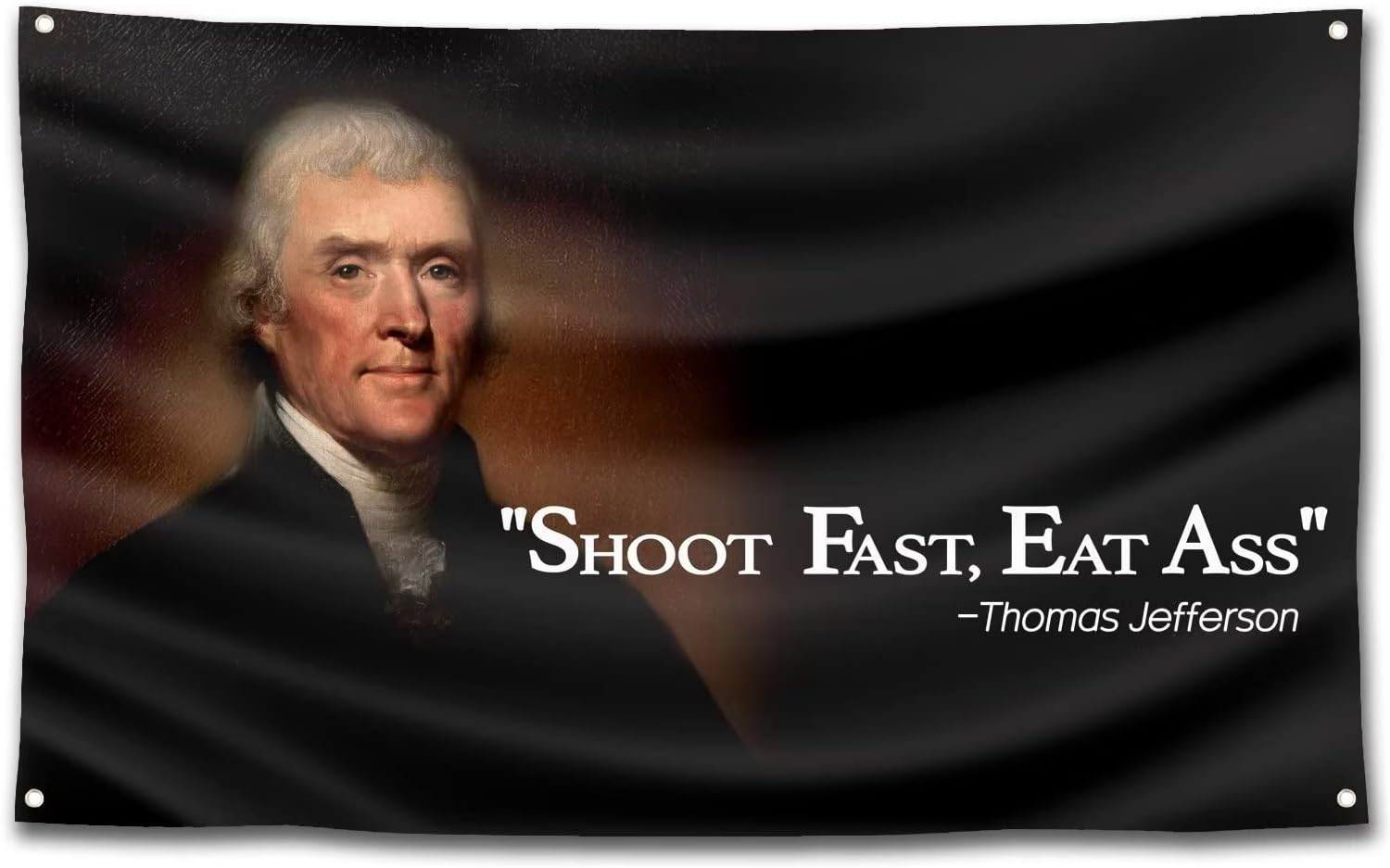 Tapestries - FULAISMGS Thomas Jefferson Shoot Fast, Eat Ass Funny Quote Flags for Room Guys Tapestries College Dorm 3x5 FT Banner