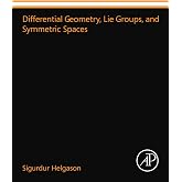 Differential Geometry, Lie Groups, and Symmetric Spaces