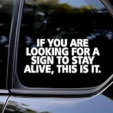 ZUKHL 2pcs 7.09"x3.35" Car Stickers with The Text - IF You are Looking for A Sign to Stay Alive, This is IT Funny Waterproof Vinyl Decal, Used for Car, Motorcycle, Laptop, Van #2BZ127