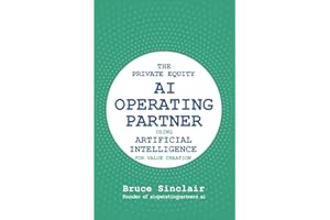 The Private Equity AI Operating Partner: Using Artificial Intelligence for Value Creation