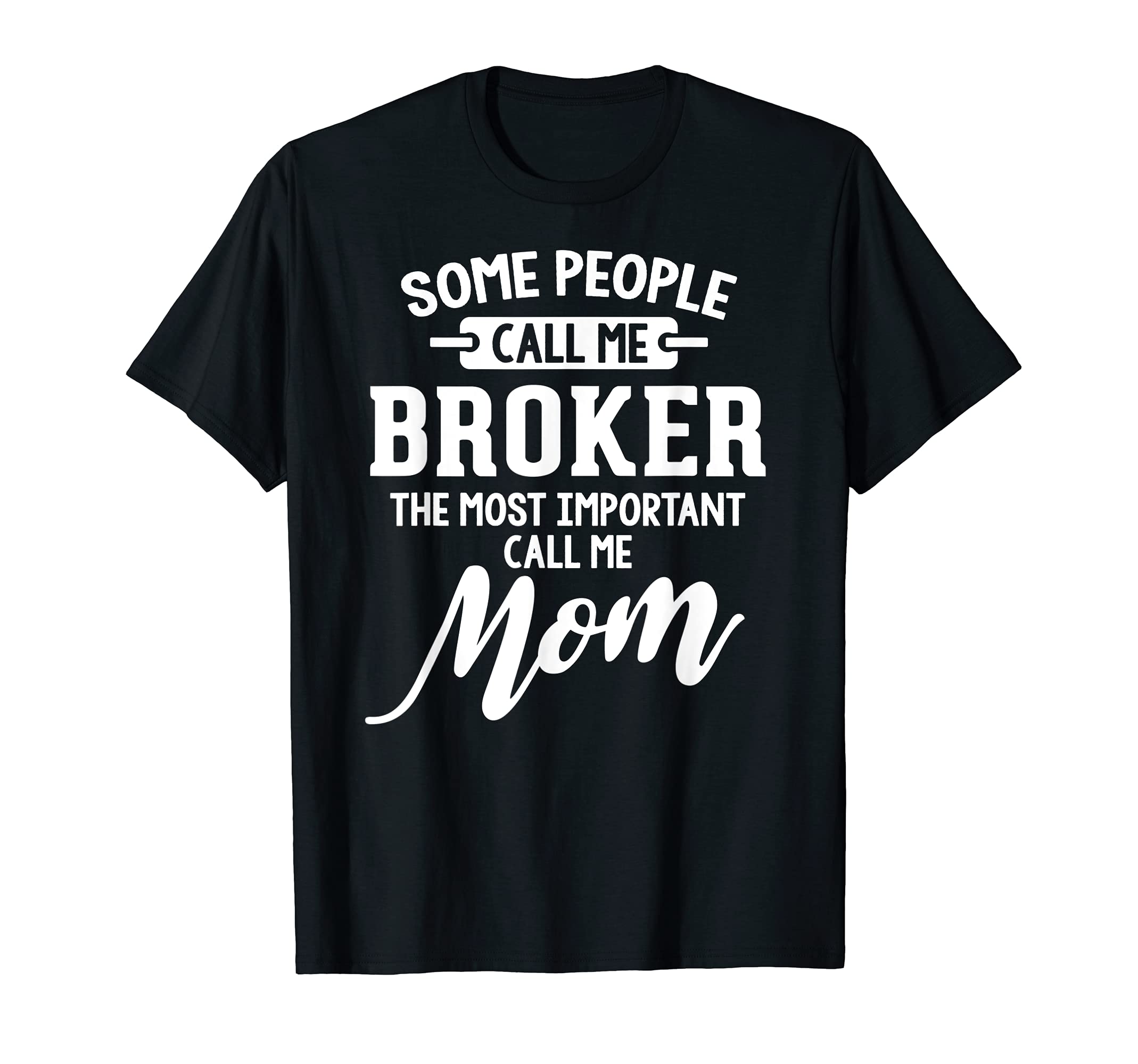 Mothers Day Design for a Broker Mom T-Shirt