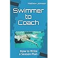 Swimmer to Coach: How to Write a Season Plan