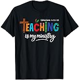 Christian Teacher Teaching My Ministry Faith Inspirational T-Shirt