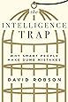 The Intelligence Trap: Why Smart People Make Dumb Mistakes