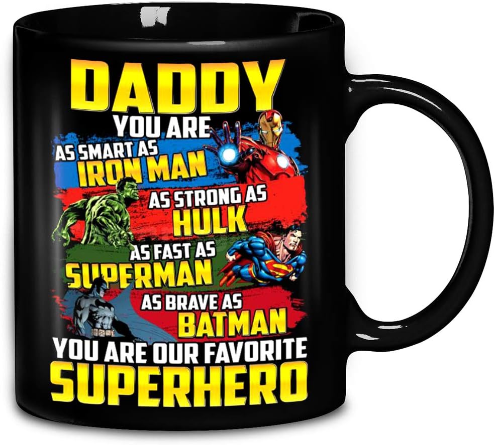 Daddy You Are As Smart As Ironman As Strong As Hulk As Fast As Superman As Brave As Batman Superhero Ceramic Coffee Mug 11oz & 15oz Tea Cups