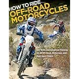 How to Ride Off-Road Motorcycles: Techniques for Beginners to Advanced Riders 1st (first) Edition by LaPlante, Gary published
