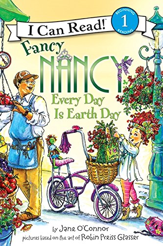 Fancy Nancy: Every Day Is Earth Day (I Can Read Level 1)