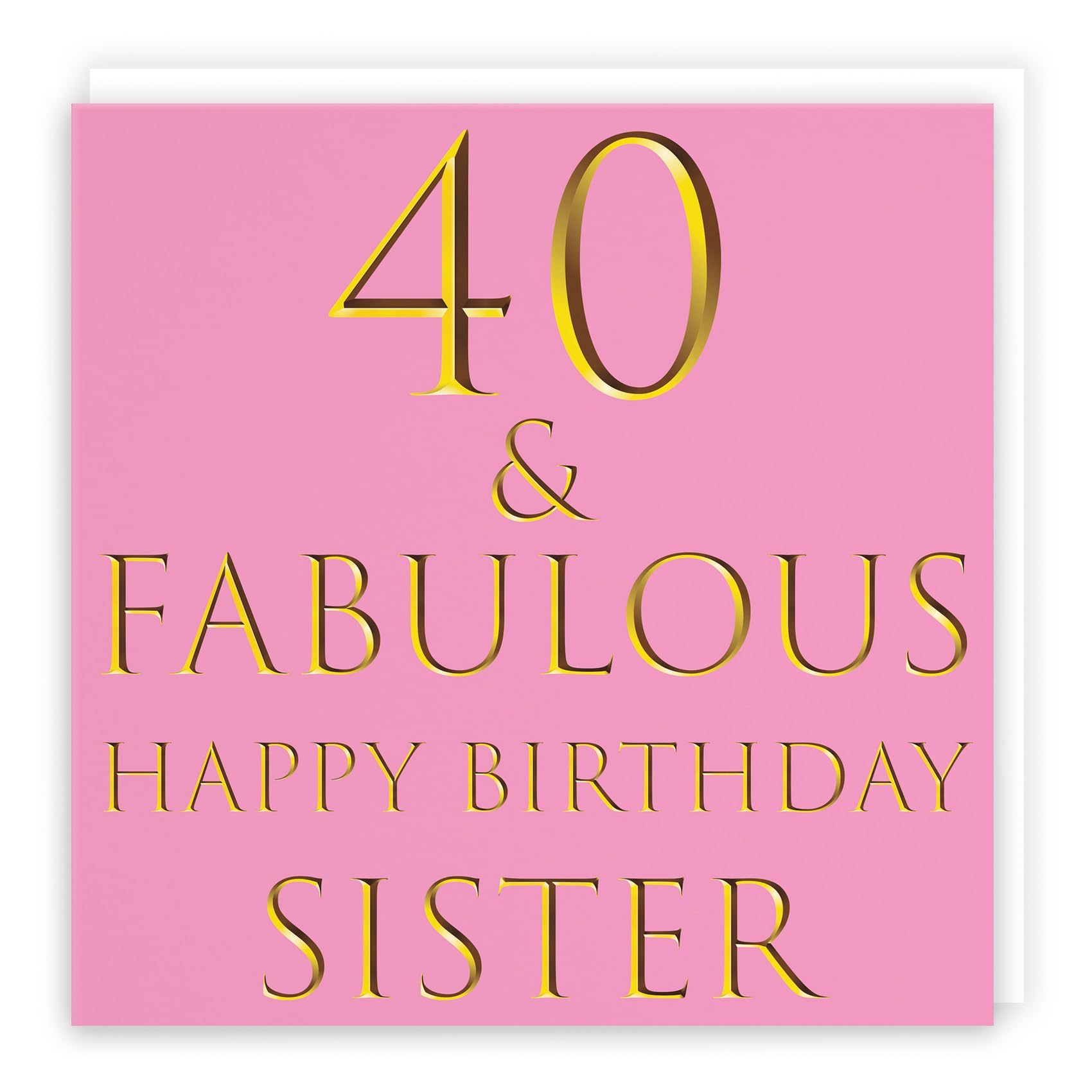 Hunts England - Large Sister 40th Birthday Card - 40 & Fabulous - Happy Birthday Sister - Still Totally Fabulous Collection - Large - 210 x 210 mm - Fun Card - Age 40