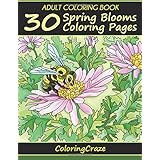 Adult Coloring Book: 30 Spring Blooms Coloring Pages, Coloring Books For Adults Series By ColoringCraze (Colorful Seasons) (Volume 1)