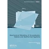 Geochemical Modeling of Groundwater, Vadose and Geothermal Systems (Multiphysics Modeling)