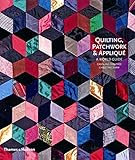 Quilting, Patchwork and Appliqué: A World Guide by 