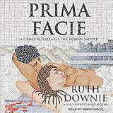 Prima Facie: A Crime Novella of the Roman Empire (Roman Empire Series, Book 8.5) by
