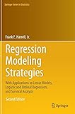 Regression Modeling Strategies: With Applications to Linear Models, Logistic and Ordinal Regression, and Survival…