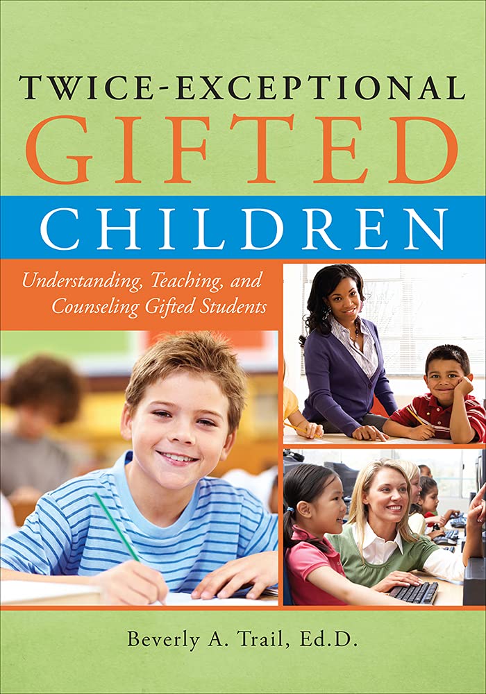 Twice Exceptional Gifted Children Understanding Teaching And Counseling Gifted Students Beverly A Trail Amazon Ca Books Twice Exceptional Gifted Children Understanding Teaching And Counseling Gifted Students Beverly A Trail Amazon Ca Books