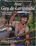 Avec Guy de Larigaudie : Sur les chemins de l'aventure by 