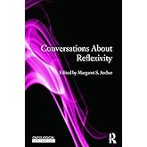 Conversations About Reflexivity (Ontological Explorations (Routledge Critical Realism))