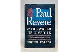 PAUL REVERE AND THE WORLD HE LIVED IN