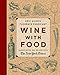 Wine With Food: Pairing Notes and Recipes from the New York Times by Eric Asimov, Florence Fabricant