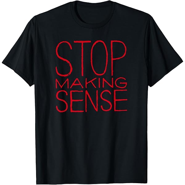 Amazon.com: Stop Making Sense T-Shirt : Clothing, Shoes & Jewelry